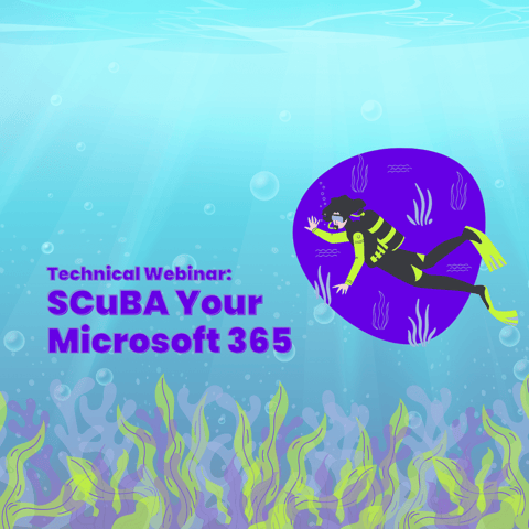 Technical Webinar: SCuBA Your Microsoft 365
