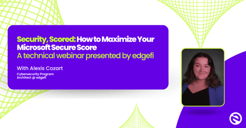 Technical Webinar: How to Maximize Your Microsoft Secure